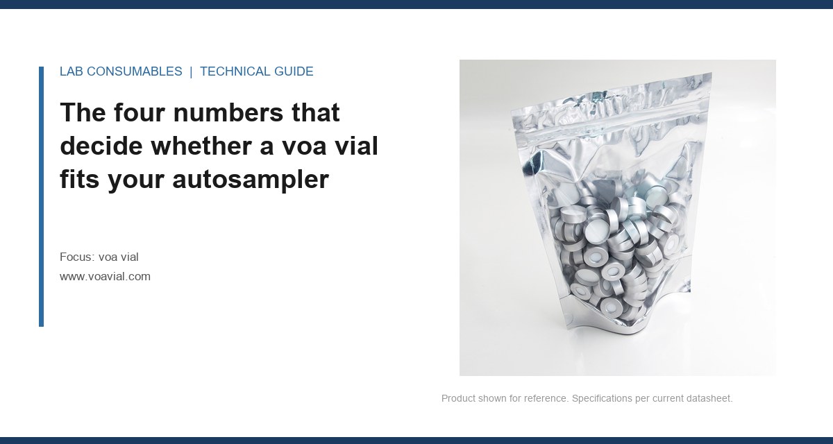 The four numbers that decide whether a voa vial fits your autosampler